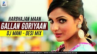 Gallan Goriyaan  Harbhajan Maan  DJ Mani  Desi Mix [upl. by Anuqahs]