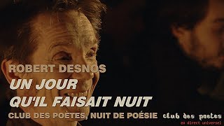 Robert Desnos  Un jour quil faisait nuit  Club des poètes [upl. by Bathelda544]