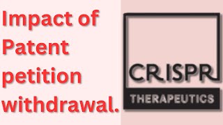 BREAKING Crispr Therapeutics Potential impact of Patent withdrawal decision on CRSP stock price [upl. by Lathan]