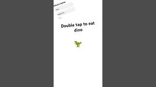 Double tap to eat the Dino [upl. by Ainez]