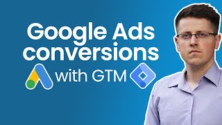 How to track conversions with Google Ads and Google Tag Manager  send dynamic values [upl. by Ainnat407]