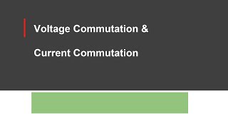 Compare voltage commutation and current commutation [upl. by Reagen990]