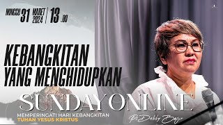 SUNDAY ONLINE quotKEBANGKITAN YANG MENGHIDUPKANquot  31 MARET 2024  pk 1300 WIB  PS DEBBY BASJIR [upl. by Packston240]