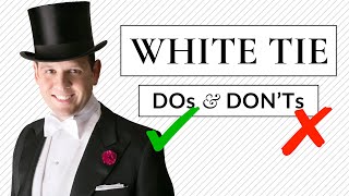 White Tie DOs amp DONTs  Tailcoat amp Full Fig Dress Code Guide [upl. by Llertac]