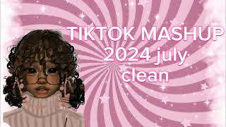 Tiktok mashup 2024 july🤩 clean [upl. by Stillmann814]