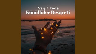 Könüllüler Revayeti [upl. by Gaulin]