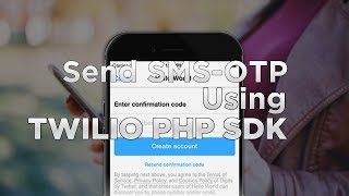 Sending SMSOTP to any device using Twilio API PHP Tutorial [upl. by Edualcnaej490]