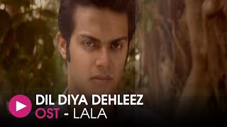 Dil Diya Dehleez  OST by Lala  HUM Music [upl. by Leur831]