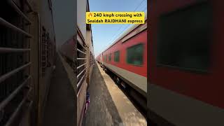 🔥240 kmph crossing with Sealdah RAJDHANI express [upl. by Ahsiyn]