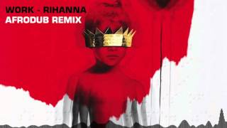 WORK  Rihanna afrodub remix [upl. by Ainerol]