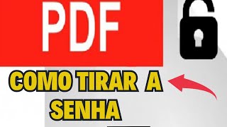 Como Tirar a Senha do Arquivo Protegido do PDF [upl. by Trotter]