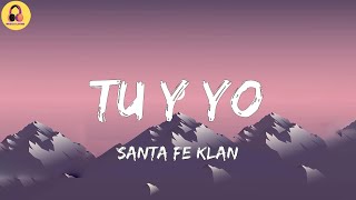 Santa Fe KlanTu Y Yo LetraLyrics [upl. by Earezed]