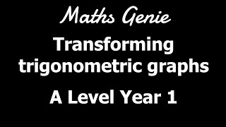 Transforming Trigonometric Graphs [upl. by Zile]