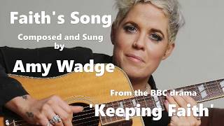 AMY WADGE  FAITHS SONG from the BBC drama KEEPING FAITH with lyrics HQ [upl. by Maxim]