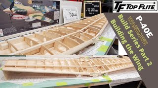 Top Flite P40E Warhawk Build Series Part 2 The wing build [upl. by Bearnard895]