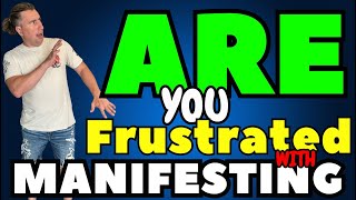 STOP being FRUSTRATED with MANIFESTING This is the TRUTH [upl. by Nyrhtakyram]