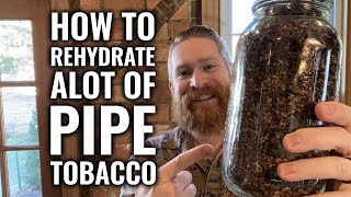 How To Rehydrate a lot of Pipe Tobacco [upl. by Shea]