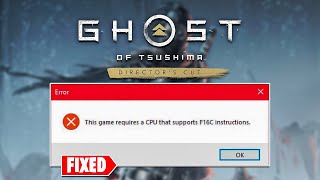 How To Fix This game requires a CPU that supports F16C instructions Error in Ghost of Tsushima [upl. by Rexanne49]