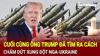 Điểm nóng quốc tế Cuối cùng ông Trump đã tìm ra cách chấm dứt xung đột NgaUkraine [upl. by Filbert963]