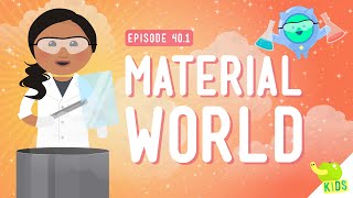 Material World Crash Course Kids 401 [upl. by Annai]