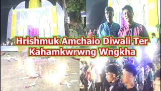 Hrishmuk Amchaio Diwali Ter Kahamkwrwng Wngkha [upl. by Ybbed]