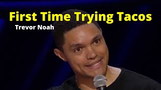 Trevor Noah  Son of Patricia  First time trying tacos [upl. by Eked]