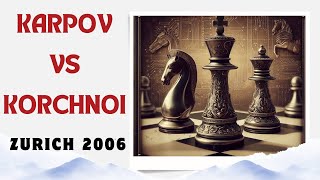 KARPOV vs KORCHNOI Zurich Switzerland 2006 [upl. by Ashlee]