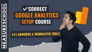 Linking AdWords and Webmaster Tools to Google Analytics  Lesson 14 [upl. by Currey]