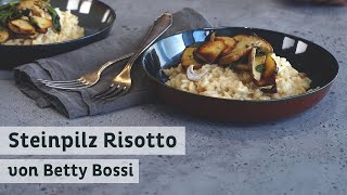 Steinpilz Risotto  Rezept von Betty Bossi [upl. by Marjorie]