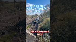 TPE Class 185’s Arriving Into Thirsk from Manchester Airport [upl. by Leoline]