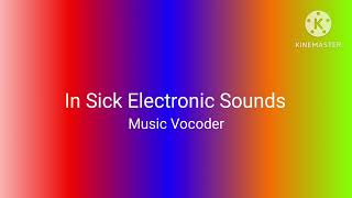 In Sick Electronic Sounds Effect [upl. by Nylahs]