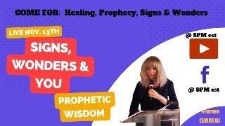 PROPHETIC WISDOM SIGNS WONDERS amp YOU Come 4 Healing Prophecy Signs Wonders [upl. by Olly]