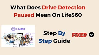 What Does Drive Detection Paused Mean On Life360 [upl. by Eatnoj]