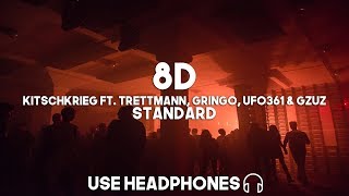 KitschKrieg ft Trettmann Gringo Ufo361 amp Gzuz  Standard 8D Audio [upl. by Hotchkiss795]