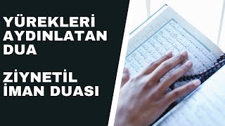 YÜREKLERİ AYDINLATAN DUA ZİYNETİL İMAN DUASI  İMANI ZİNNETLENDİRME DUASI [upl. by Adala]