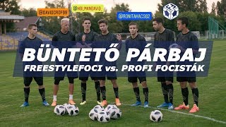 BÜNTETŐ PÁRBAJ PROFI FOCISTÁKKAL  Freestylefoci vs GrófHolmanTakácsRoni [upl. by Llehcim]