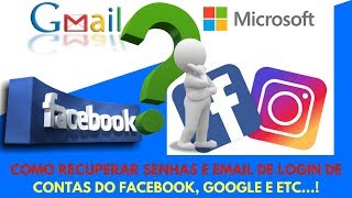 COMO RECUPERAR SENHAS E EMAIL DE LOGIN DO GOOGLE FACEBOOK GMAIL MICROSOFT [upl. by Jeggar515]