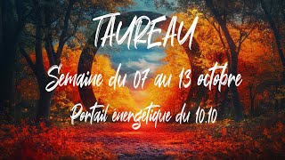 ♉ TAUREAU ♉  Semaine du 07 au 13 octobre  Portail du 1010 [upl. by Plafker295]