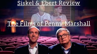 Siskel amp Ebert Review The Films ofPenny Marshall [upl. by Yvehc]