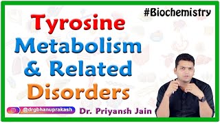 Tyrosine metabolism and related disorders  Medical Biochemistry  Dr Priyansh Jain [upl. by Rosenzweig]