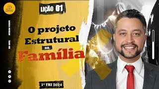 Lição 01 – O projeto estrutural da família – 1ºTri2024 EBD Betel [upl. by Crichton]