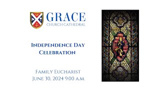 Independence Day Celebration Family Eucharist June 30 2024 900 am [upl. by Amlus]