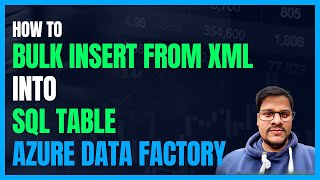 125 Bulk Insert from XML to SQL using Azure Data Factory ADF  Azure Data factory [upl. by Aitnecserc]