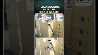 Tilted building razed in Siddiq Nagar  Hyderabad Mail latestnews [upl. by Gnov902]