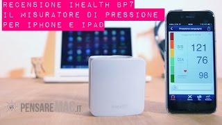 Recensione iHealth BP7 il misuratore di pressione arteriosa per iPhone e iPad [upl. by Brook]