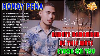 Always Remember Us This Ways  Nonoy Peña Nonstop Playlist 2024  Nonoy Peña Best Hits Songs 2024 [upl. by Craner]