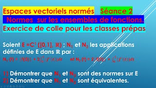 Exercice corrigé sur les espaces vectoriels normés  équivalence des normes [upl. by Lord]