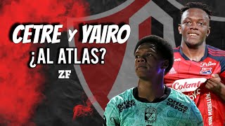 ATLAS BUSCA A EDWIN CETRÃ‰ Y YAIRO MORENO  LLEGAN LOS REFUERZOS  ZONA FUT [upl. by Ytirev]