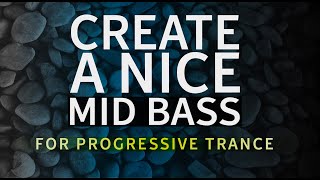 Progressive Trance Making Mid Bass Tutorial  Trance Tutorials [upl. by Ahsienaj]