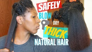 How to SAFELY Blow Dry THICK KINKY NATURAL HAIR  Reduced Manipulation amp Breakage [upl. by Sieracki]